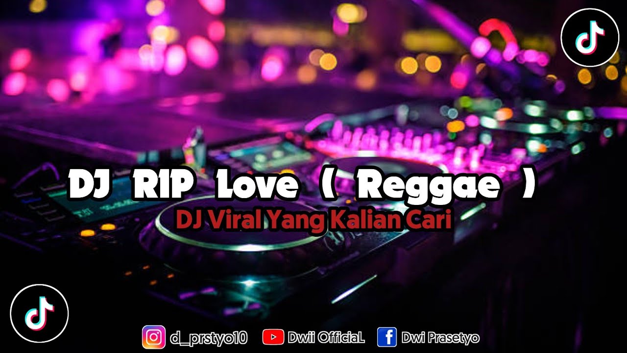 DJ RIP LOVE VERSI REGGAE SLOW SANTUY ENAK DI DENGAR‼️DJ VIRAL TIKTOK ...