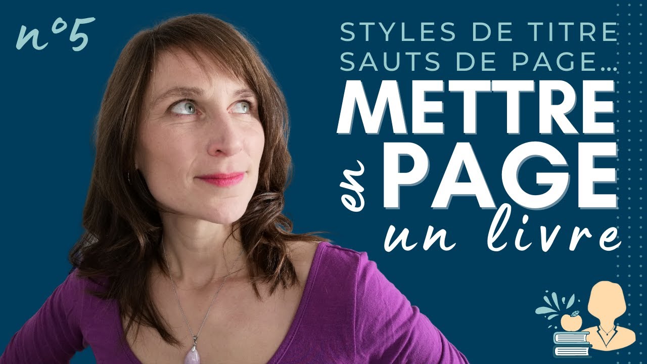 5️⃣ Mettre en page un livre 📖: styles de titre, sauts de page, nombre