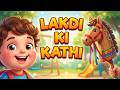 लकड़ी की काठी | Lakdi Ki Kathi, Kathi Ka Ghoda | Nursery Rhymes | @dhruvittkidsstories  #kids