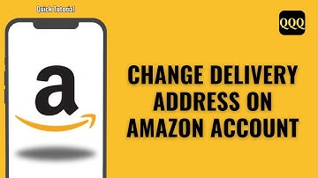 How To Change Delivery Address On Amazon Account