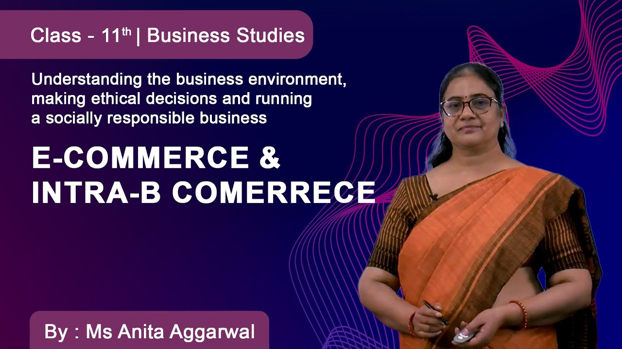 Class 11 | Business Studies | E-Business | E-commerce & Intra-B ...