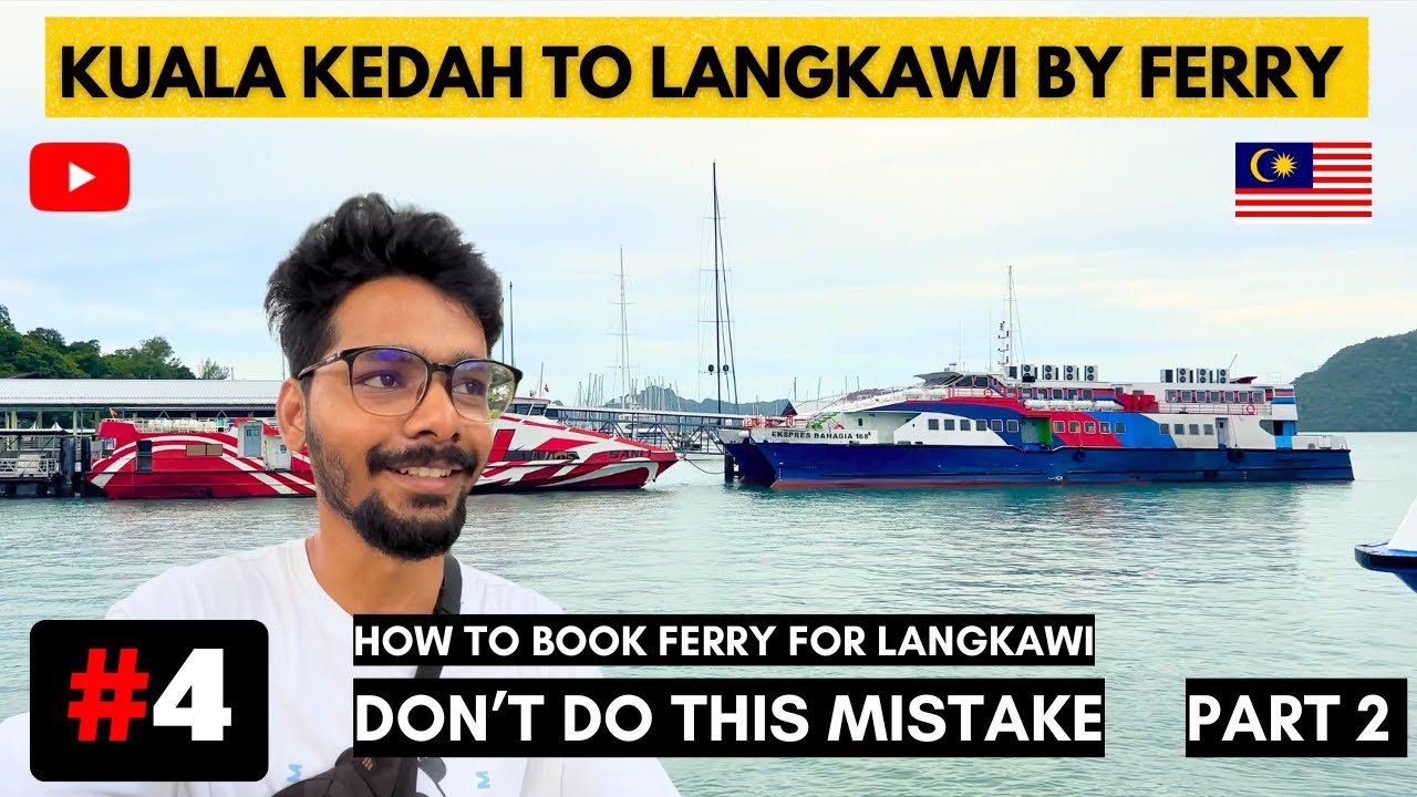 Kuala Kedah to Langkawi: Cost, Timing & Tips for a Smooth Journey 🇲🇾
