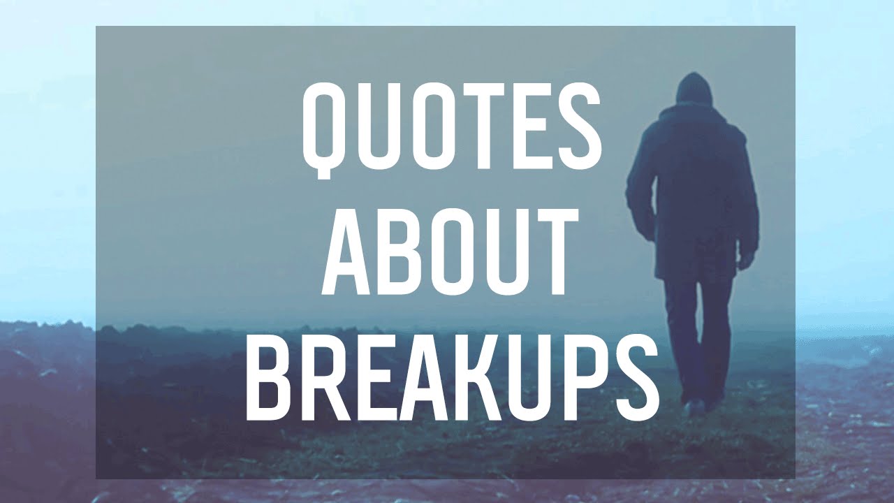 7 Quotes About Breakups criticism against