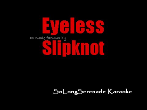 Slipknot - Eyeless (Karaoke Version)