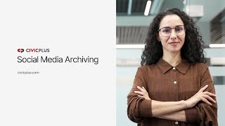 CivicPlus Social Media Archiving Overview