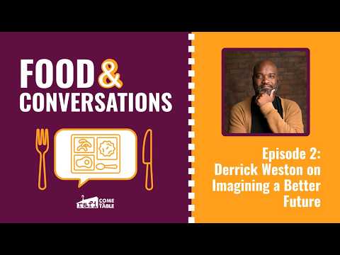Derrick Weston on Imagining a Better Future