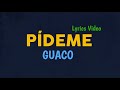 Guaco - Pídeme (Lyrics Video) - LatinWMG