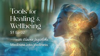 Tools for Healing and Wellbeing S1 Ep 02