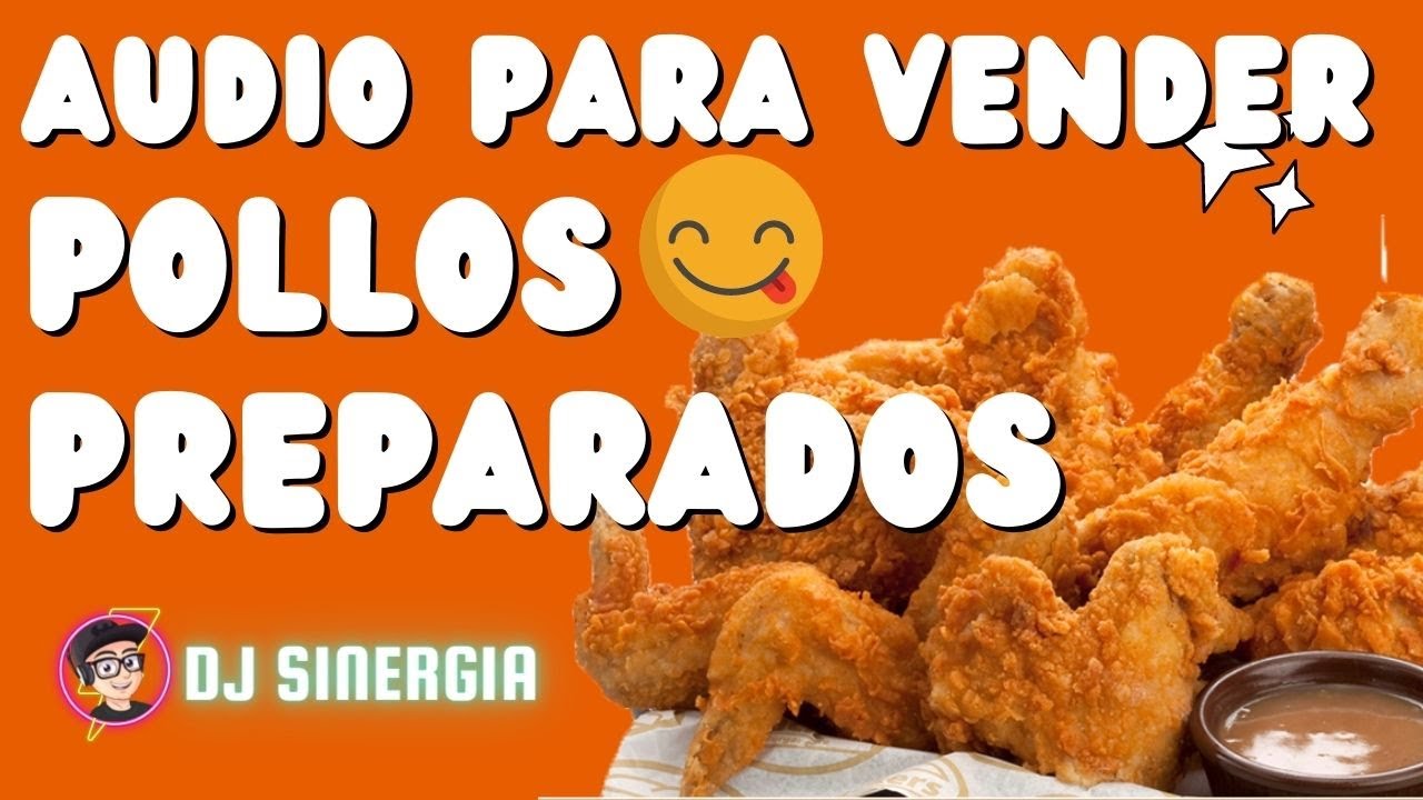 AUDIO PARA AUMENTAR TUS VENTAS DE POLLOS ASADOS, ROSTIZADOS, FRITOS O CAMPEROS