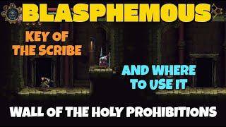 Blasphemous - Key of the Scribe location and Where to use it in the Wall of the Holy Prohibitions