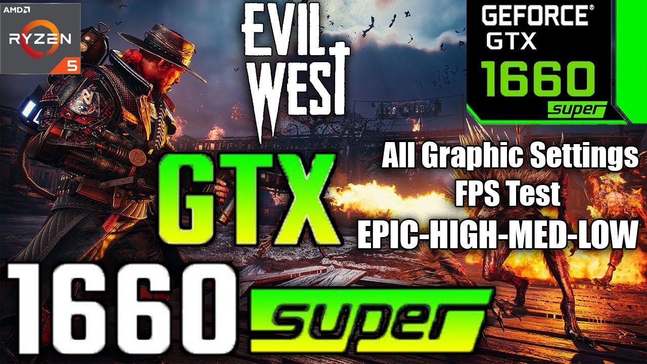 GTX 1660 Super Evil West All Settings 1080p PC Performance Test