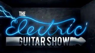 The Electric Guitar Show : Episode 2 : Trailer 2 The Electric Guitar Show : Episode 2 : Trailer 2