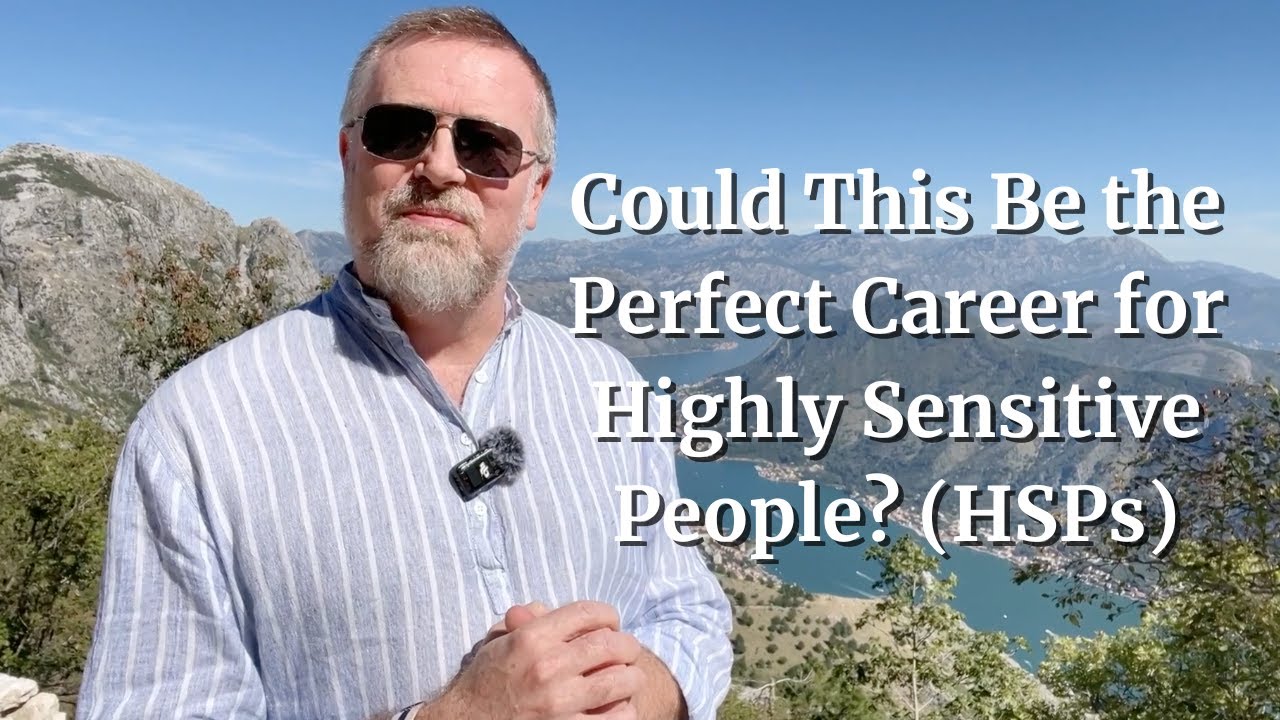 Could This Be the Perfect Career for Highly Sensitive People? (HSPs)