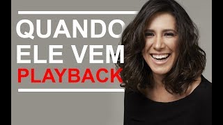 Quando ele Vem - Ana Nóbrega (Playback)