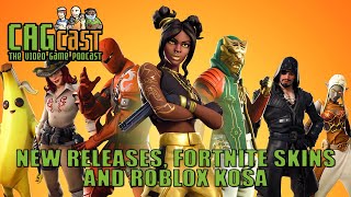 New releases, Blizzard returns, Fortnite removes rarity on skins and Roblox KOSA | CAGcast 791