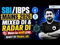 SBI/IBPS MAINS 2026 | Mixed DI &amp; Radar DI 🔥 | Mains Ka Asli Level | Quant By Prabal Sir | Oliveboard