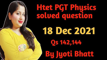 #htet #pgtphysics #18december2021 #solutions #qs #144 #142