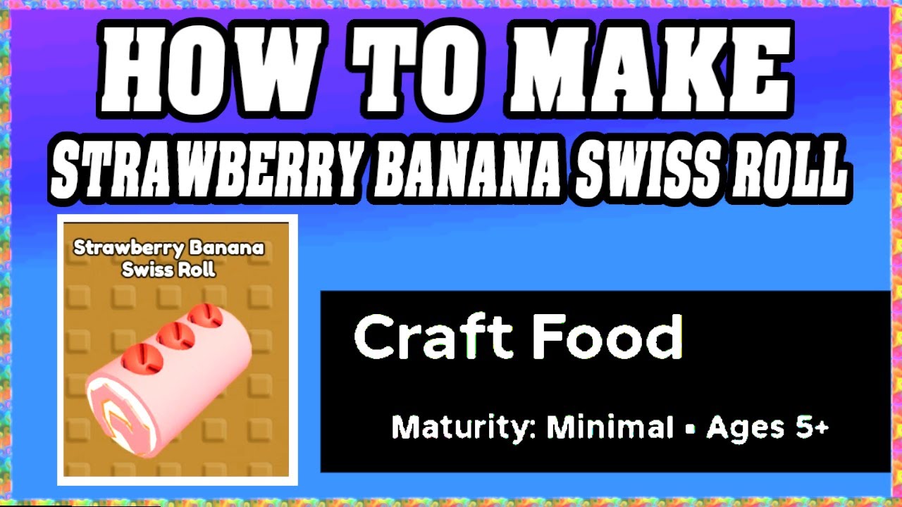 How To Make STRAWBERRY BANANA SWISS ROLL in CRAFT FOOD ROBLOX [Unlock New Recipe] [walkthrough]