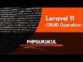 Laravel 11 CRUD Operation Installation and Demo | PHPGurukul