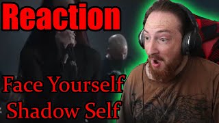 UUMM.. DON'T KNOW WHAT TO DO Face Yourself - Shadow Self [REACTION] !!