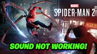 Marvel's Spider-Man 2: Fix Sound/Audio Not Working, Crackling/Distorted/Popping Audio Problem