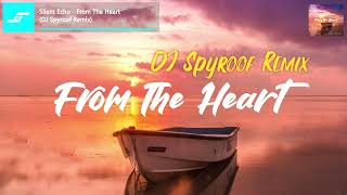 Silent Echo - From The Heart (DJ Spyroof Remix) Resimi