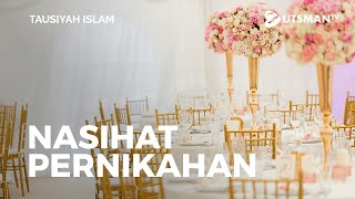 Tausiyah Islam - Nasihat Pernikahan - Ustadz Mujahid Aslam, S.Pd.I.
