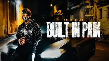 Built In Pain (Official Video) | Asim Riaz | Latest Rap Song 2021