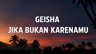 Download Lagu Geisha - Jika Bukan Karenamu ( Lirik ) MP3 Download Lagu Geisha - Jika Bukan Karenamu ( Lirik ) MP3