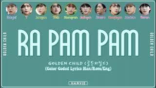 Golden Child (골든차일드) - 'Ra Pam Pam' Color Coded Lyrics/가사 (Han/Rom/Eng)