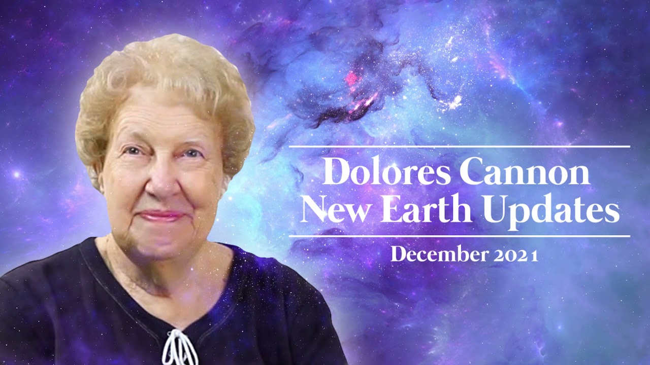 Dolores Cannon New Earth Updates