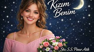 Kızım Benim-Duygusal,slow,sevgi şarkısı|S.S.Pınar Atik