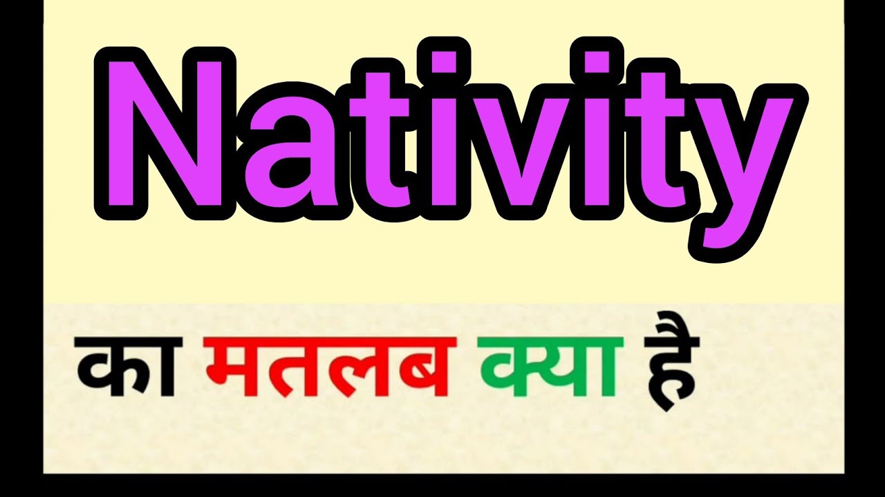 nativity-meaning-in-hindi-nativity-ka-matlab-kya-hota-hai-word