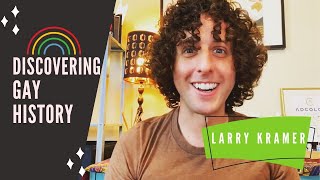 Discovering Gay History: Larry Kramer