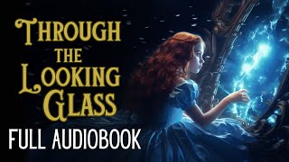 Reading of 'Through the Looking Glass'  full audiobook  Story Reading for Sleep  Relaxing Reading