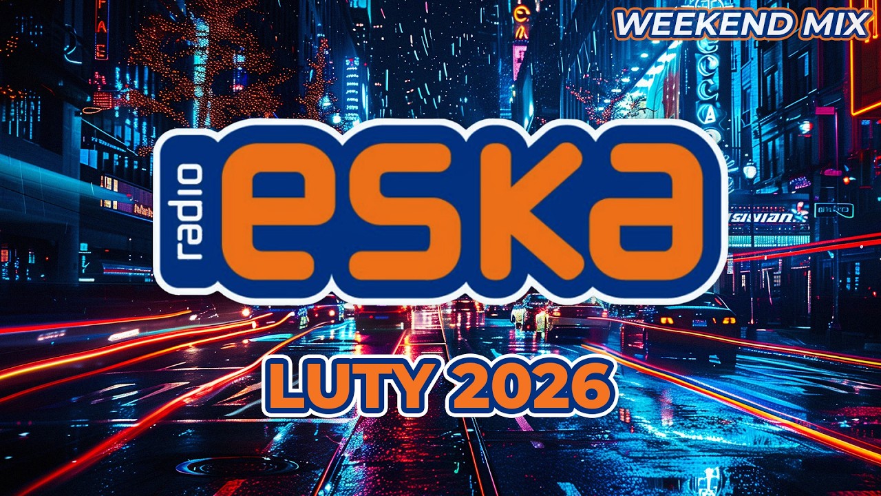 ESKA Hity na Czasie | Najgorętsze Hity z Radia – Luty 2026 vol. 25