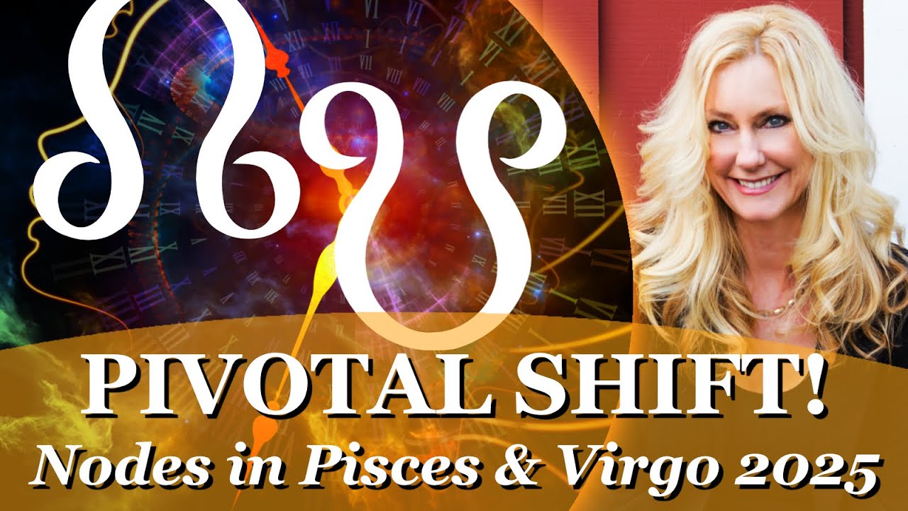 The Nodes BACKFLIP into Pisces and Virgo Jan 2025- April 2026! What it means for you!