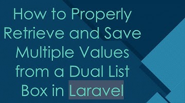 How to Properly Retrieve and Save Multiple Values from a Dual List Box in Laravel