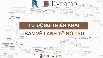 DYNAMO REVIT TOOL - TỰ ĐỘNG TRIỂN KHAI BẢN VẼ LANH TÔ BỔ TRỤ