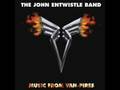 The John Entwistle Band - When The Sun Comes Up
