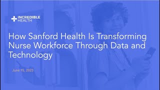 How Sanford Health Is Transforming Nurse Workforce Through Data and Technology