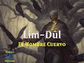 Lim-Dûl, El Hombre Cuervo