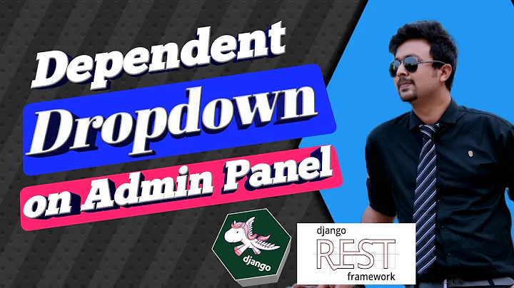 Chained Dependent Dropdown on Django Admin Panel |  Django Advance Course | Multi Level Dropdown