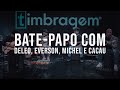 Bate-Papo com Deleo, Everson Menezes, Michel Fujiwara e Cacau Santos (Parte 1)