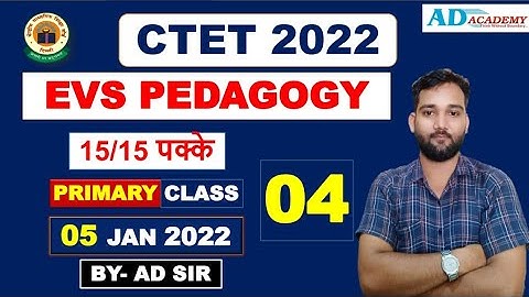 CLASS-04 #EVS PEDAGOGY #CTET__2022 | 05 Jan 2022 | 15/15 पक्के, Question Paper for EVS | AD SIR |
