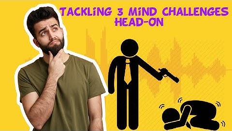 Unlock Your Potential: Tackling 3 Mind Challenges Head-On