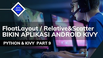 Python Kivy #9 | FloatLayout  | Belajar Python Gui Tutorial Bahasa Indonesia Untuk Aplikasi Android