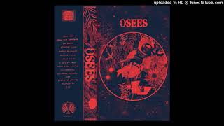 Video thumbnail of "Osees - Poisoned Stones"