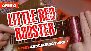 Video thumbnail of "Discover the Power of Open G Tuning | Little Red Rooster TABS and Backing Track"