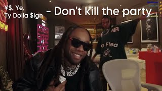  3    Ye Ty Dolla ign  Dont Kill The Party ft Tyga 